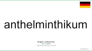 How to pronounce Anthelminthikum German [upl. by Adair]