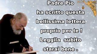 🔴Padre Pio ha scritto questa bellissima lettera proprio per te Leggila subito starai bene 🙏🙏🙏💖 [upl. by Capon]