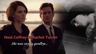 Neal Caffrey amp Rachel Turner  She was saying goodbye [upl. by Eiderf]