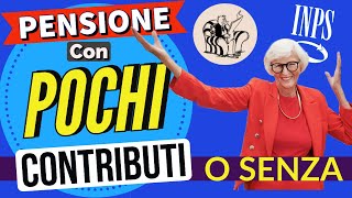 In PENSIONE con POCHISSIMI ANNI di CONTRIBUTI o ADDIRITTURA SENZA❗️ Ecco TUTTE LE OPZIONI ☑️ [upl. by Ainerbas]