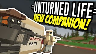 NEW COMPANION  Unturned Life Roleplay 26 [upl. by Hairahcaz]