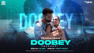 Doobey Mashup  Gehraiyaan  DJ King [upl. by Rinna]