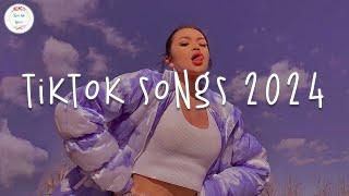 Tiktok songs 2024 🍷 Tiktok music 2024  Best tiktok songs [upl. by Brigitte871]