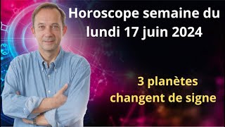 Horoscope semaine du lundi 17 juin 2024 [upl. by Enilekaj]