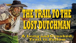 The Crooked Path to the Lost Dutchman [upl. by Hsak]