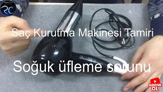 Saç Kurutma makinesi tamiri saç kurutma makinesi soğuk üfleme sorunu ve çözümü [upl. by Arytal]