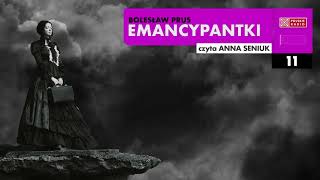 Emancypantki 11  Bolesław Prus  Audiobook po polsku [upl. by Tedman804]