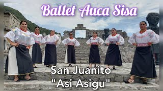 Ballet Auca Sisa  Coreografía San Juanito quotAsi Asiguquot KuruÑan [upl. by Menendez930]