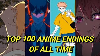 My Top 100 Anime Endings of All Time [upl. by Airpal]