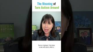 The Meaning of Turn Autism Around [upl. by Congdon]