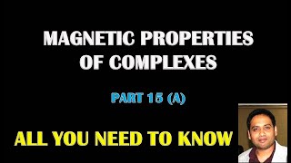 PART 15A MAGNETIC PROPERTIES OF COMPLEXES FOR CSIR NETGATEIIT JAM [upl. by Ikcin380]