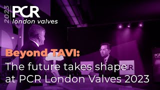 Beyond TAVI The future takes shape at PCR London Valves 2023 [upl. by Dlorrej154]