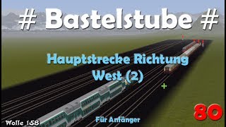 EEP13Bastelstube Hauptstrecke Richtung West2 80 [upl. by Renzo]