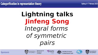 Jinfeng Song  Integral forms of symmetric pairs [upl. by Manon]