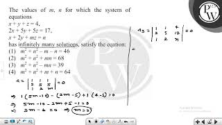 The values of m n for which the system of equations x  y  z  4 2x  5y  5z  17 x  2y [upl. by Ahcsim190]