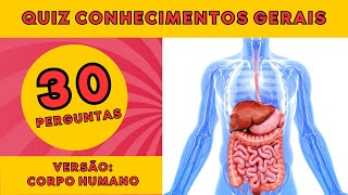 QUIZ DE CONHECIMENTOS GERAIS I VERSÃO CORPO HUMANO [upl. by Obnukotalo]