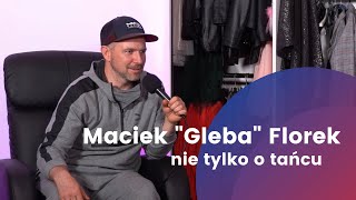 Maciek „Gleba” Florek  tancerz choreograf reżyser YCD wywiad MAT [upl. by Riffle175]