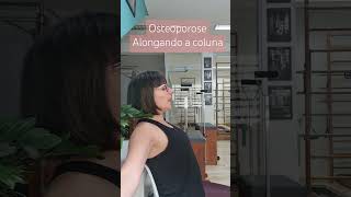 OSTEOPOROSE alongamento da COLUNA l2pilatesbrazil osteoporose AnaLago [upl. by Jaime767]