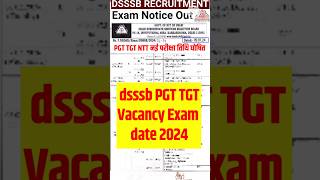 DSSSB PGT Exam date announcement 2024DSSSB kvs PGT TGT Vacancy exam out 2024DSSSB kvs exam date [upl. by Smitty]