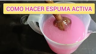 COMO HACER ESPUMA ACTIVA PARA AUTOS [upl. by Aesoh]