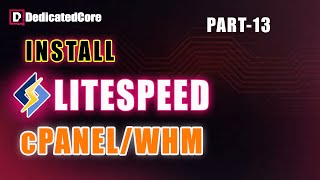 How To Install Litespeed Web Server on cPanel Server  Set up Litespeed web Server [upl. by Atwater338]