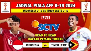 Jadwal Piala AFF U19 2024 Live SCTV  Indonesia vs Timor Leste  Daftar Pemain Timnas Indonesia [upl. by Eward]