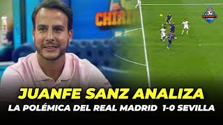 🔥 JUANFE SANZ ANALIZA LA POLÉMICA del Bernabéu [upl. by Nwotna]