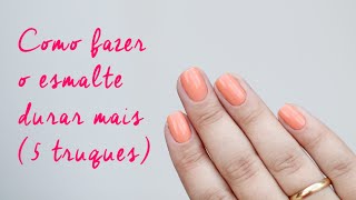 Como fazer o esmalte durar mais 5 truques [upl. by Novled575]