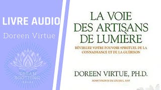 La Voie des Artisans de Lumière De La Connaissance Et De La Guérison  Doreen Virtue [upl. by Bartie]