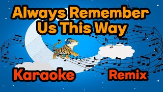 Always Remember Us This Way  Karaoke Remix karaoke lyrics music alwaysrememberusthiswaykaraoke [upl. by Eednil]