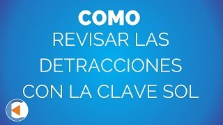 COMO REVISAR LAS DETRACCIONES DEPOSITADAS EN TU CLAVE SOL [upl. by Micheline]