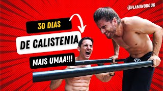 30 DIAS De Calistenia com ExperienciaFlamino [upl. by Dazraf]