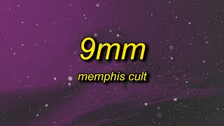 Memphis Cult  9MM Lyrics  watch my 9mm go bang [upl. by Efrem]