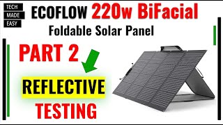 PART 2 EcoFlow 220w BiFacial Solar Panel REFLECTIVE Testing with EcoFlow Delta Pro [upl. by Hirsh194]