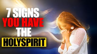 7 CLEAR SIGNS You Have The Holy Spirit Christian Motivation [upl. by Chico969]