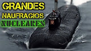 Grandes NAUFRAGIOS de SUBMARINOS NUCLEARES Documental [upl. by Krystle447]