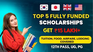 Study Abroad For FREE  Top 5 Fully Funded Scholarships For Indian Students  USA UK [upl. by Sillsby842]