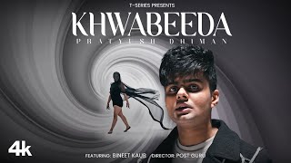 KHWABEEDA Music Video Pratyush Dhiman Bineet Kaur  PostGuru  New Hindi Song  TSeries [upl. by Glanti]