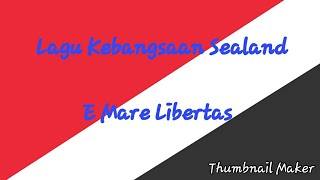 Lagu Kebangsaan Sealand  E Mare Libertas  Sealand National Anthem [upl. by Ggerk465]