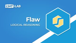 Flaw  LSAT Logical Reasoning [upl. by Kenric52]