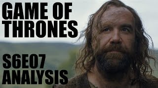 Game of Thrones Season 6 Episode 7 Recap amp Analysis [upl. by Tutankhamen207]