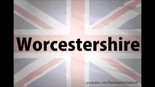 How to pronounce Worcestershire [upl. by Bordy160]