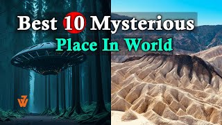 10 Most Mysterious Places Around The World। Seven Wonders [upl. by Kenaz]