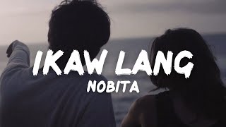 NOBITA  Ikaw Lang Lyrics [upl. by Elstan542]