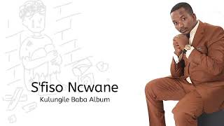 Sfiso Ncwane  Kulungile Baba Album full play [upl. by Emia33]