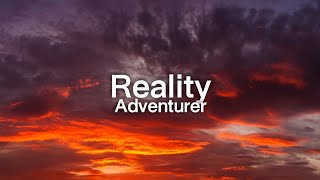 Reality  Adventurer  Lyrics [upl. by Basilius]