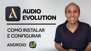 INSTALAÇÃO AUDIO EVOLUTION 49  O MELHOR VST PRA ANDROID [upl. by Navac]