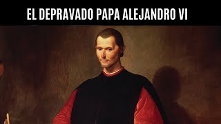 El Lado Oscuro de Rodrigo Borgia El Papa Depravado [upl. by Ashien]