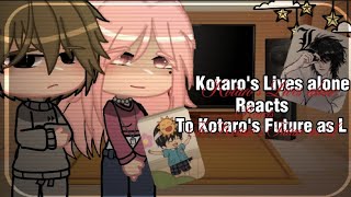 ✨Kotaros Lives alone reacts to Kotaros Future as Lrepostoriginalno shipsenjoy✨ [upl. by Diandra]