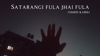 Oshin Karki  Satarangi Fula jhai Fula lyrics [upl. by Nahgam]